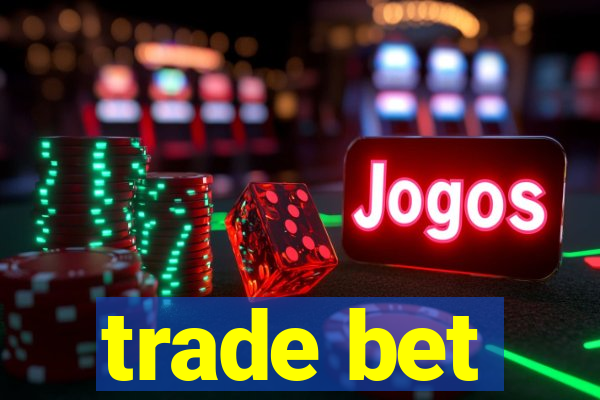 trade bet